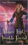 Magic Lost, Trouble Found - Lisa Shearin