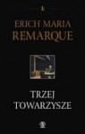 Trzej towarzysze - Erich Maria Remarque, Zbigniew Grabowski