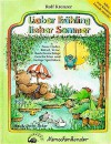 Lieber Frühling, lieber Sommer. Neue Lieder, Rätsel, Verse, Bastelvorschläge, Geschichten und lustige Spielideen - Detlev Jöcker, Rolf Krenzer, Klaus Junghans