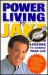 PowerLiving by Jake:: Eleven Lessons to Change Your Life - Jake Steinfeld