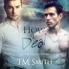 How to Deal: All Cocks Stories, Book 3 - T.M. Smith, Joel Leslie, TTC Publishing