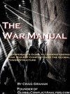 The War Manual: A Layperson's Guide to Understanding War, Violent Conflict, and the Global Power Structure - Craig Graham