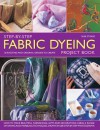 Step-By-Step Fabric Dyeing Project Book: 30 Exciting and Original Designs to Create: How to Make Beautiful Furnishings, Gifts and Decorations Using a Range of Dyeing and Marbling Techniques, Shown in 280 Step-By-Step Photographs - Susie Stokoe