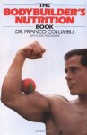 The Bodybuilder's Nutrition Book - Franco Columbu, Franco Columbo, Lydia Fragomeni
