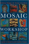 Mosaic Workshop - Emma Biggs, Tessa Hunkin