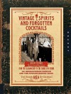 Vintage Spirits and Forgotten Cocktails - Ted Haigh