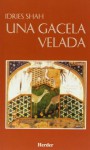 Una gacela velada - Idries Shah