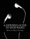 A Newbies Guide to iPod Nano - Minute Help Guides