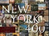 New York 400: A Visual History of America's Greatest City with Images from The Museum of the City of New York - The Museum of the City of New York