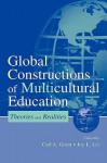 Global Constructions of Multicultural Education: Theories and Realities (Sociocultural, Political, and Historical Studies in Education) - Joy L. Lei, Carl A. Grant