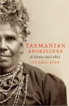 Tasmanian Aborigines, A History Since 1803 - Lyndall Ryan