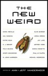 The New Weird - Jeff VanderMeer, Ann VanderMeer