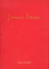 James Ensor (Ostenda 1860-1949): dall'impressionismo all'espressionismo: acqueforti e litografie originali - Gian Alvise Salamon, Beppi Zancan