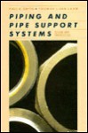 Piping and Pipe Support Systems: Design and Engineering - Paul R. Smith