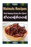 Walnuts Recipes : Most Amazing Recipes Ever Offered - Heviz's