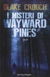 I misteri di Wayward Pines - Blake Crouch, S. Di Marino