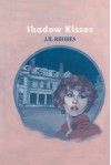 Shadow Kisses - J.H. Rhodes