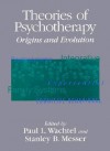 Theories of Psychotherapy: Origins and Evolution - Paul L. Wachtel