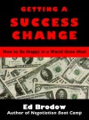 Getting A Success Change - Ed Brodow