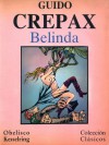 Belinda - Guido Crepax, Miguel Giménez, Vincenzo Mollica, Rolf Kesserling