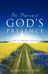 In Pursuit of God's Presence - Mary Simpson