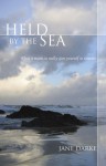 Held by the Sea: What It Means to Really Give Yourself to Someone - Jane Darke