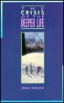 The Crisis Of The Deeper Life - G. P. Pardington, George P. Pardington