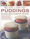 No-Fat Low-Fat Puddings: Divine desserts for everyday eating, including poached fruit, steamed puddings, crumbles, pastries, pancakes and meringues, jellies ... shown in 425 step-by-step photographs - Simona Hill