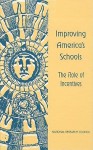 Improving America's Schools: The Role of Incentives - Board on Science Technology and Economic, National Research Council