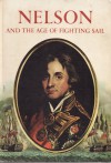 Nelson and the Age of Fighting Sail - Oliver Warner