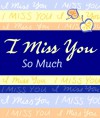 I Miss You So Much - Blue Mountain Arts