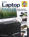 Laptop Manual: Buying, Using And Maintaining A Laptop (Haynes) - Gary Marshall