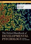 The Oxford Handbook of Developmental Psychology, Vol. 2: Self and Other - Philip David Zelazo