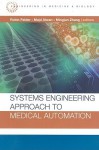 Systems Engineering Approach to Medical Automation - Robin Felder, Majd Alwan, Mingjun Zhang