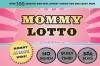 Mommy Lotto: Over 100 Scratch-And-Win Lottery Tickets for One Lucky Mom - Kerry Colburn, Kerry Colburn