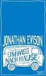 Umweg nach Hause: Roman - Jonathan Evison, Isabel Bogdan