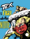 Tex n. 50: I figli della notte - Gianluigi Bonelli, Aurelio Galleppini, Virgilio Muzzi