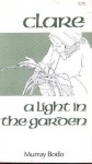 Clare: A Light in the Garden - Murray Bodo