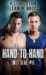 Hand to Hand (Wet SEAL Book 1) - Eleanor Bruce, H.L. Holston