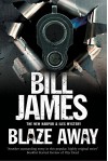 Blaze Away: A British police procedural - Bill James