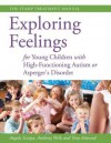 Exploring Feelings for Young Children with High-Functioning Autism or Asperger's Disorder: The STAMP Treatment Manual - Angela Scarpa