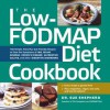 The Low-Fodmap Diet Cookbook: 150 Simple, Flavorful, Gut-Friendly Recipes to Ease the Symptoms of Ibs, Celiac Disease, Crohn's Disease, Ulcerative Colitis, and Other Digestive Disorders - Sue Shepherd