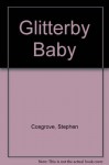 Glitterby Baby - Stephen Cosgrove, Robin James