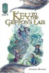 Key to the Griffon's Lair - Candice F. Ransom