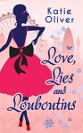 Love, Lies and Louboutins (Marrying Mr Darcy - Book 2) - Katie Oliver