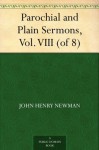 Parochial and Plain Sermons, Vol. VIII (of 8) - John Henry Newman