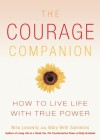 The Courage Companion: How to Live Life with True Power - Nina Lesowitz, Mary Sammons, Mary Beth Sammons