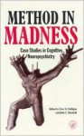 Method in Madness: Case Studies in Cognitive Neuropsychiatry - Peter Halligan