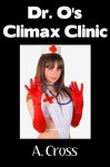 Dr. O's Climax Clinic - A. Cross