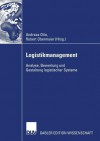 Logistikmanagement 2007: Analyse, Bewertung Und Gestaltung Logistischer Systeme - Andreas Otto, Robert Obermaier